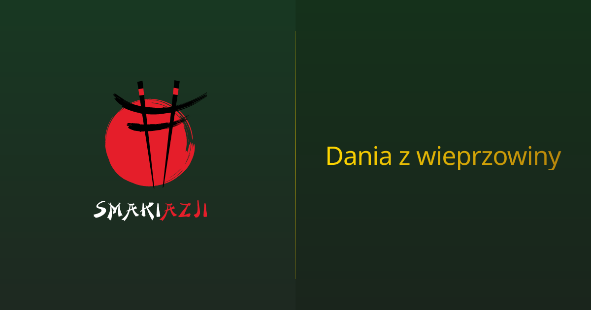 Dania z wieprzowiny | Smaki Azji Siemianowice Śląskie